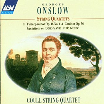 ONSLOW: String Quartets In F Sharp Minor Op.46 No.1 & C Minor Op.56, Variations On God Save The King - Coull Quartet