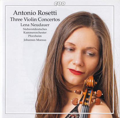 Rosetti: Three Violin Concertos - Lena Neudauer, Südwestdeutsches Kammerorchester Pforzheim, Johannes Moesus