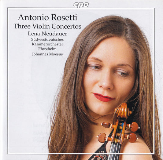 Rosetti: Three Violin Concertos - Lena Neudauer, Südwestdeutsches Kammerorchester Pforzheim, Johannes Moesus