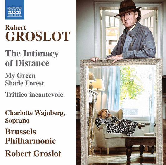 Groslot: The Intimacy of Distance - Charlotte Wajnberg, Brussels Philharmonic