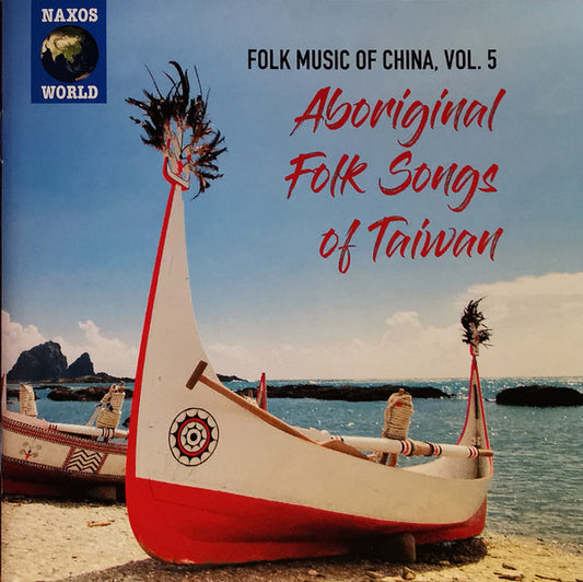 Folk Music of China, Vol. 5: Aboriginal Folk Songs of Taiwan