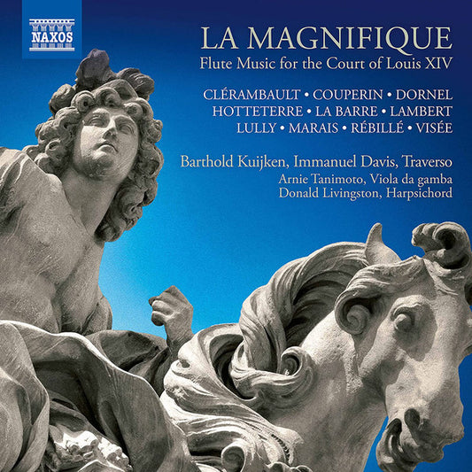 La Magnifique: Flute Music for the Court of Louis XIV - Barthold Kuijken, Immanuel Davis