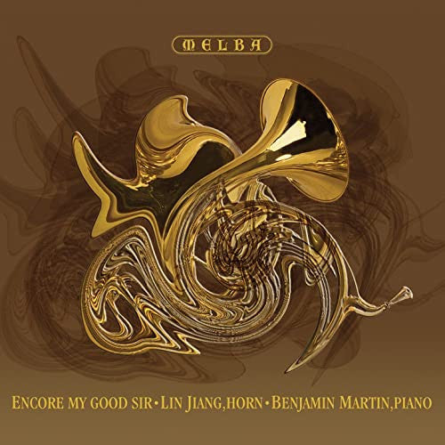 Encore My Good Sir: Virtuoso Works for Horn and Piano - Lin Jiang, Benjamin Martin