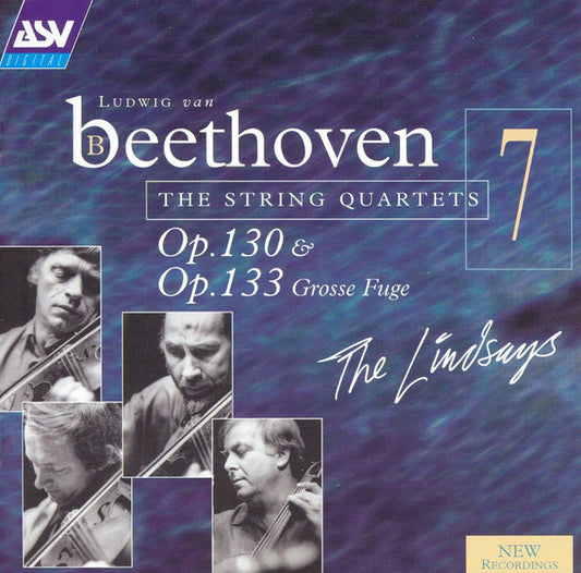 BEETHOVEN: The String Quartets, Vol. 7 (Op. 130 & 133 Grosse Fuge) - The Lindsays