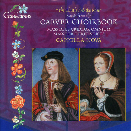 The Thistle And The Rose: Music From The Carver Choirbook - Cappella Nova