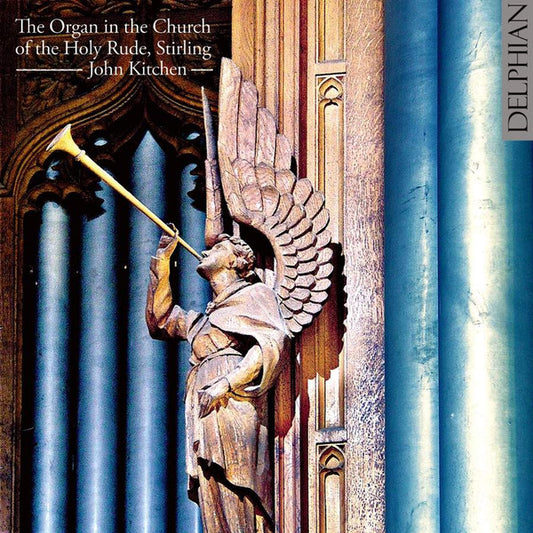 The Organ in the Church of the Holy Rude, Stirling - John Kitchen