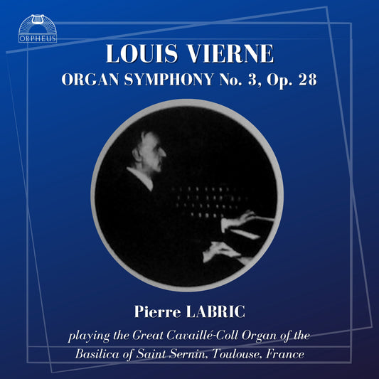 VIERNE: ORGAN SYMPHONY No. 3 in F-Sharp Minor, Op. 28 - Pierre Labric (PDF BOOKLET)