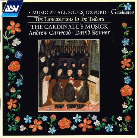Music At All Souls, Oxford (The Lancastrians To The Tudors): The Cardinall's Musick