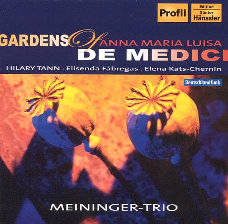 Gardens of Anna Maria Luici di Medici (Fábregas, Tann, Kats-Chernin) - Meininger Trio