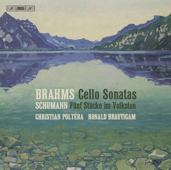 Brahms: Cello Sonatas; Schumann: Funf Stucke im Volkston - Christian Poltéra, Ronald Brautigam (Hybrid SACD)