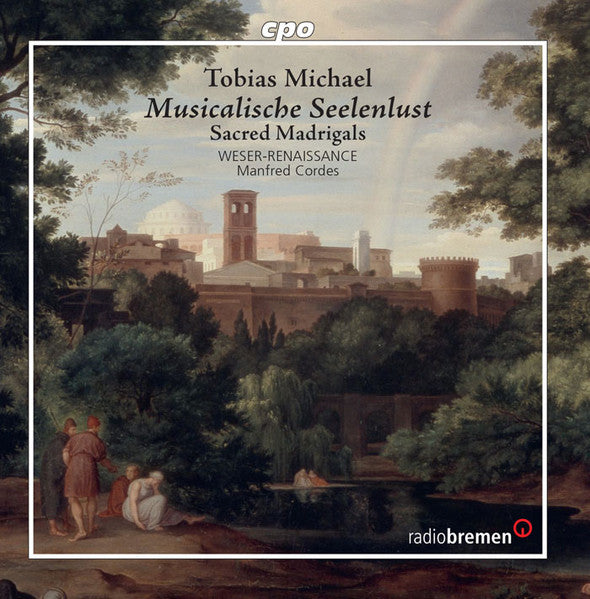 Michael: Musicalische Seelenlust (Sacred Madrigals) - Weser-Renaissance