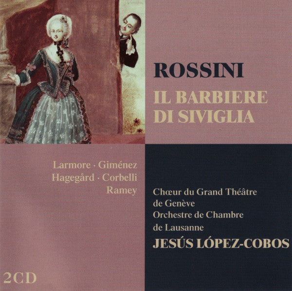 ROSSINI: IL BARBIERE DI SIVIGLIA - Jesús López-Cobos, Orchestre De Chambre De Lausanne, Raul Gimenez, Alessandro Corbelli, Jennifer Larmore, Håkan Hagegård, Samuel Ramey, Barbara Frittoli, Urban Malmberg, Léonard Graus (2 CDS)