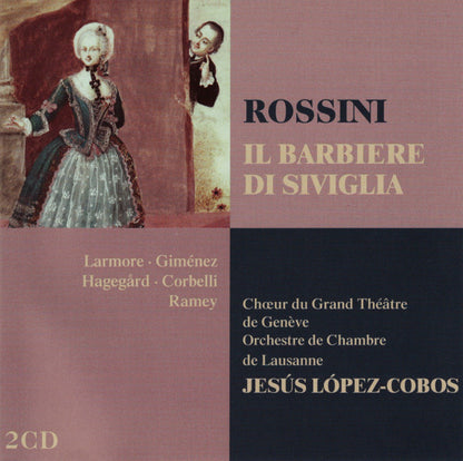 ROSSINI: IL BARBIERE DI SIVIGLIA - Jesús López-Cobos, Orchestre De Chambre De Lausanne, Raul Gimenez, Alessandro Corbelli, Jennifer Larmore, Håkan Hagegård, Samuel Ramey, Barbara Frittoli, Urban Malmberg, Léonard Graus (2 CDS)