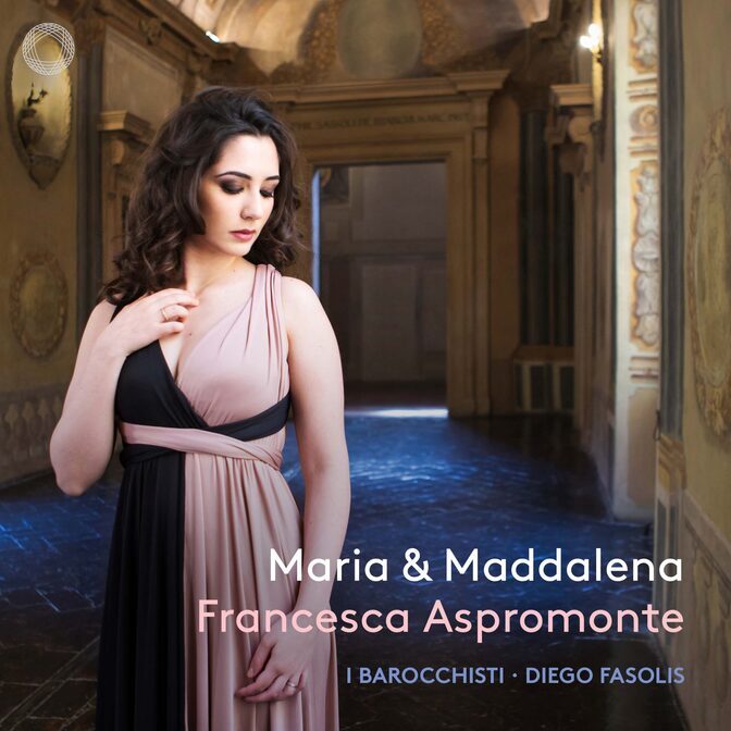 MARIA & MADDALENA - Francesca Aspromonte, I Barocchisti, Diego Fasolis