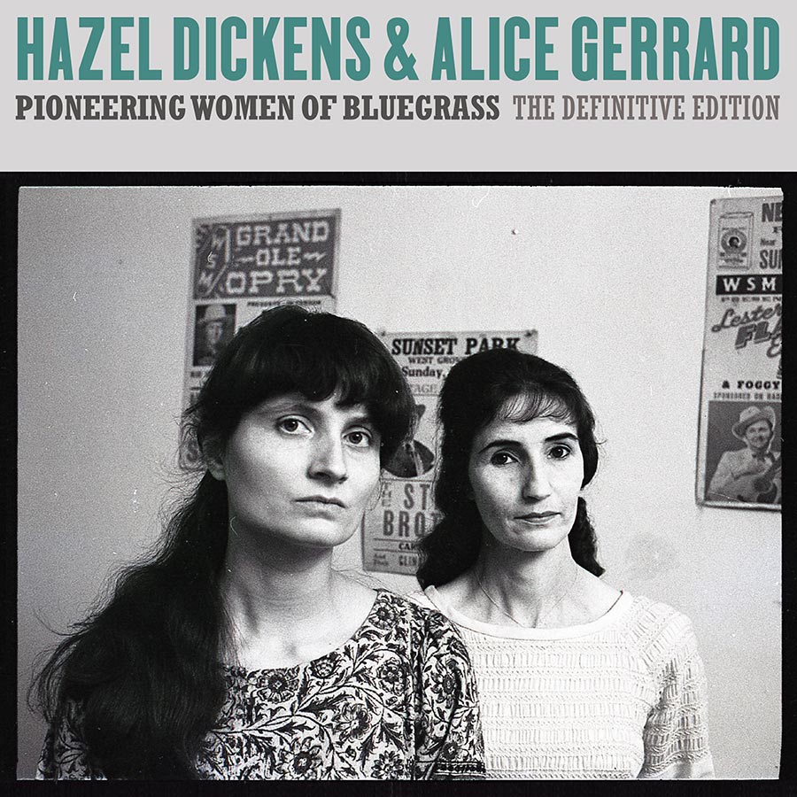Pioneering Women of Bluegrass: The Definitive Edition - Hazel Dickens and Alice Gerrard