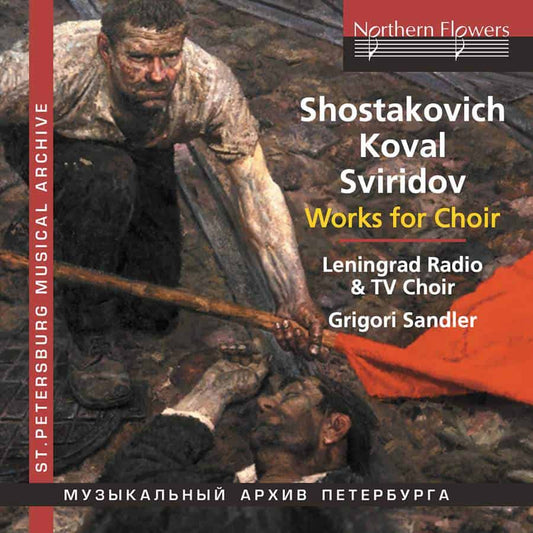 Shostakovich, Koval & Sviridov: Choral Works - Leningrad Radio & TV Choir