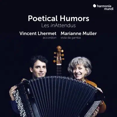 "Poetical Humors" (Transcriptions for viola da gamba and accordion in 16th and 17th century England) - Les inAttendus  - Les Inattendus