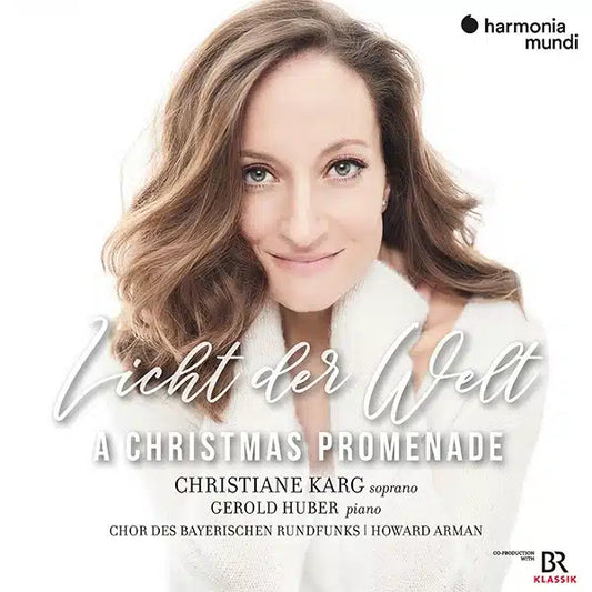 CHRISTMAS PROMENADE: Carols for soprano and piano - Christiane Karg, Gerold Huber, Chor Des Bayerischen Rundfunks, Howard Arman