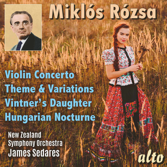 Rózsa: Violin Concerto, Theme and Variations, Vintner’s Daughter, Hungarian Nocturne