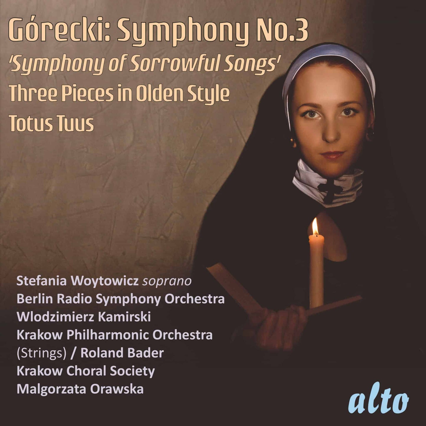 Górecki: Symphony No. 3 ‘Sorrowful Songs’; Three Pieces in Olden Style; Totus Tuus - Krakow Philharmonic