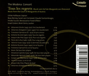 Tous Les Regrets (Ockeghem/Brumel/Isaac/+): - Modena Consort