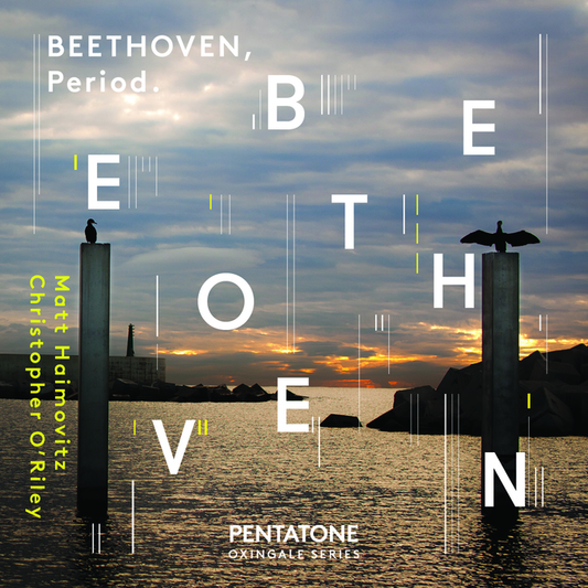 Beethoven, Period. (Complete Sonatas and Variations for Pianoforte and Violoncello. Recorded on period instruments) Matt Haimovitz, Christopher O'Riley (2 Hybrid SACDs)