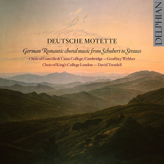 Deutsche Motette (German Romantic Choral Music From Schubert To Strauss) - Choir Of Gonville & Caius College, Cambridge