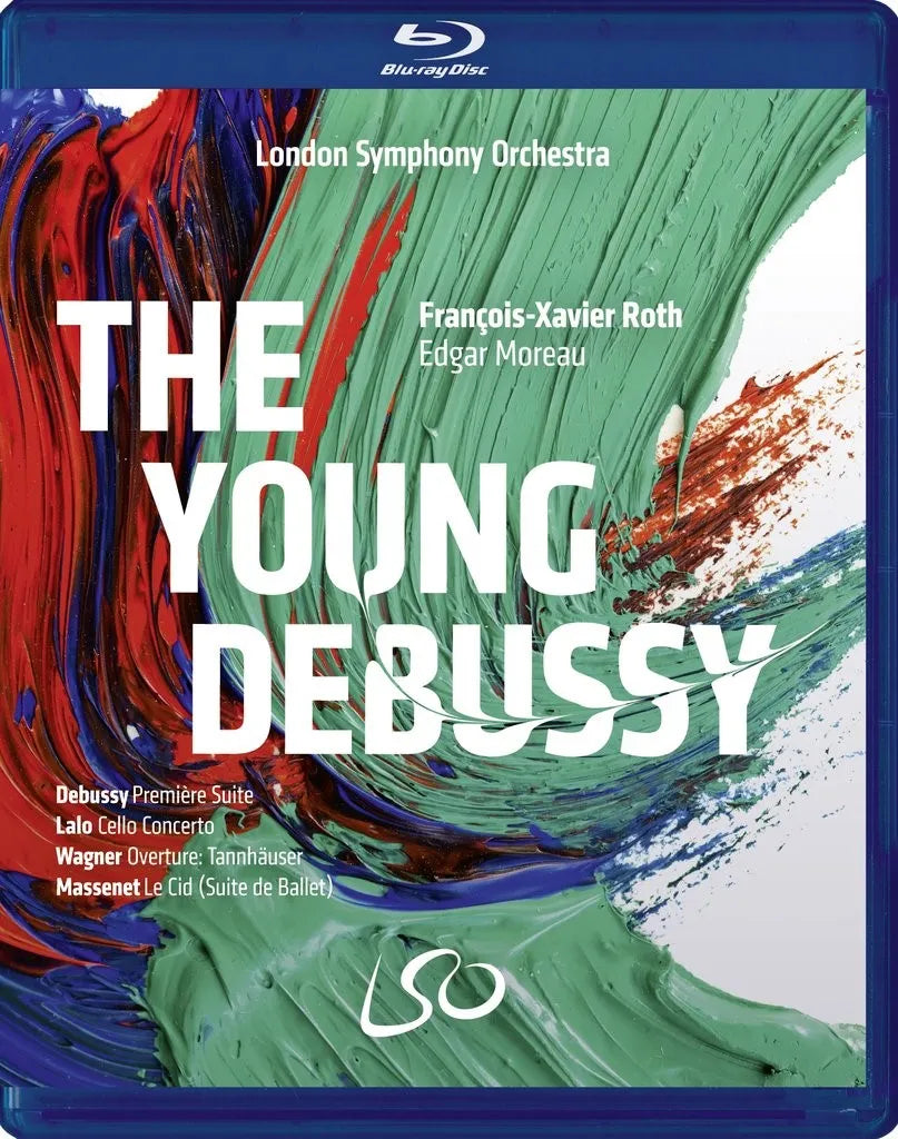 THE YOUNG DEBUSSY (Debussy: Orchestral Suite / Wagner: Tannhauser Overture / Lalo Cello Concerto) - LONDON SYMPHONY ORCHESTRA-FRANCOIS-XAVIER ROTH (BLU-RAY + DVD)