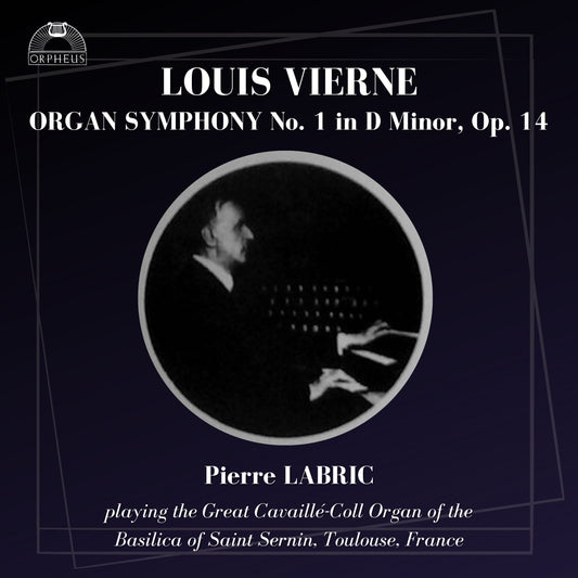 VIERNE: ORGAN SYMPHONY No. 1 in D Minor, Op. 14 - Pierre Labric (PDF BOOKLET)