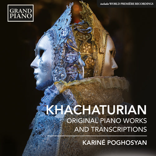 Khachaturian: Original Piano Works & Transcriptions - Kariné Poghosyan