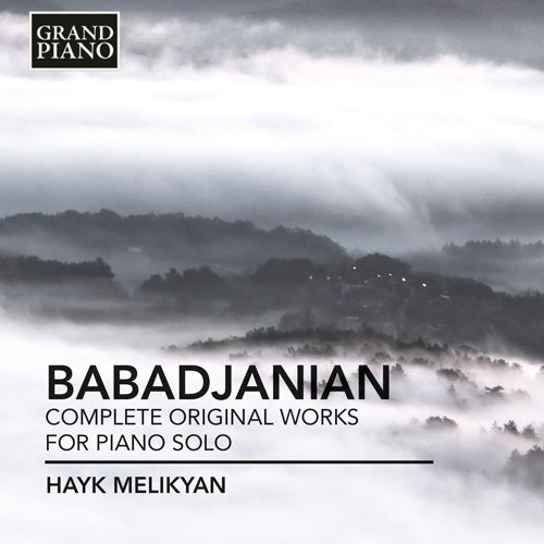 Babadjanian: Complete Works for Piano Solo - Hayk Melikyan