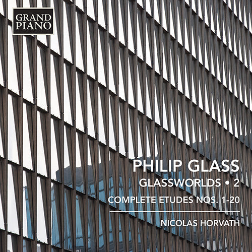 Glass: Glassworlds, Vol. 2 (Complete Etudes Nos. 1–20) - Nicolas Horvath