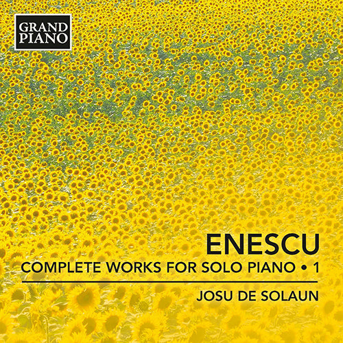 Enescu: Complete Works for Solo Piano, Vol. 1 - Josu De Solaun