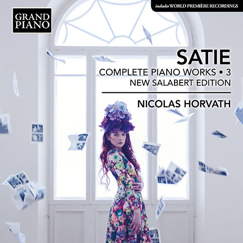Satie: Complete Piano Works, Vol. 3 (New Salabert Edition) - Nicolas Horvath