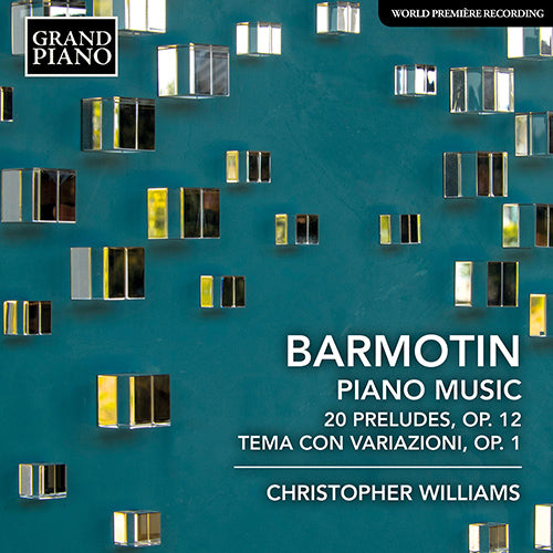 Barmotin: 20 Preludes, Op. 12 - Theme and Variations, Op. 1 - Christopher Williams