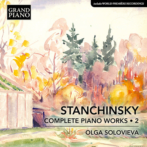Stanchinsky: Complete Piano Works, Vol. 2 - Olga Solovieva