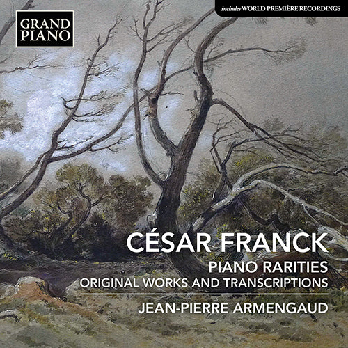 Franck: Piano Rarities (Original Works & Transcriptions) - Jean-Pierre Armengaud