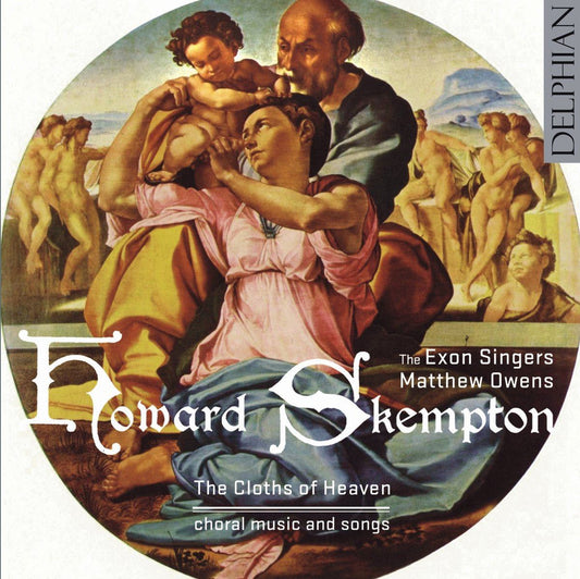 SKEMPTON: The Cloths Of Heaven - The Exon Singers, Matthew Owens