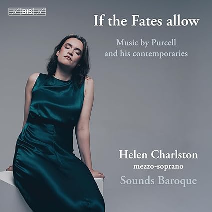 If the Fates allow: Music by Purcell & his contemporaries -  Helen Charlston, Sounds Baroque (Hybrid SACD)