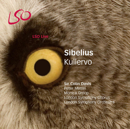 Sibelius: Kullervo - Sir Colin Davis, London Symphony Chorus, London Symphony Orchestra