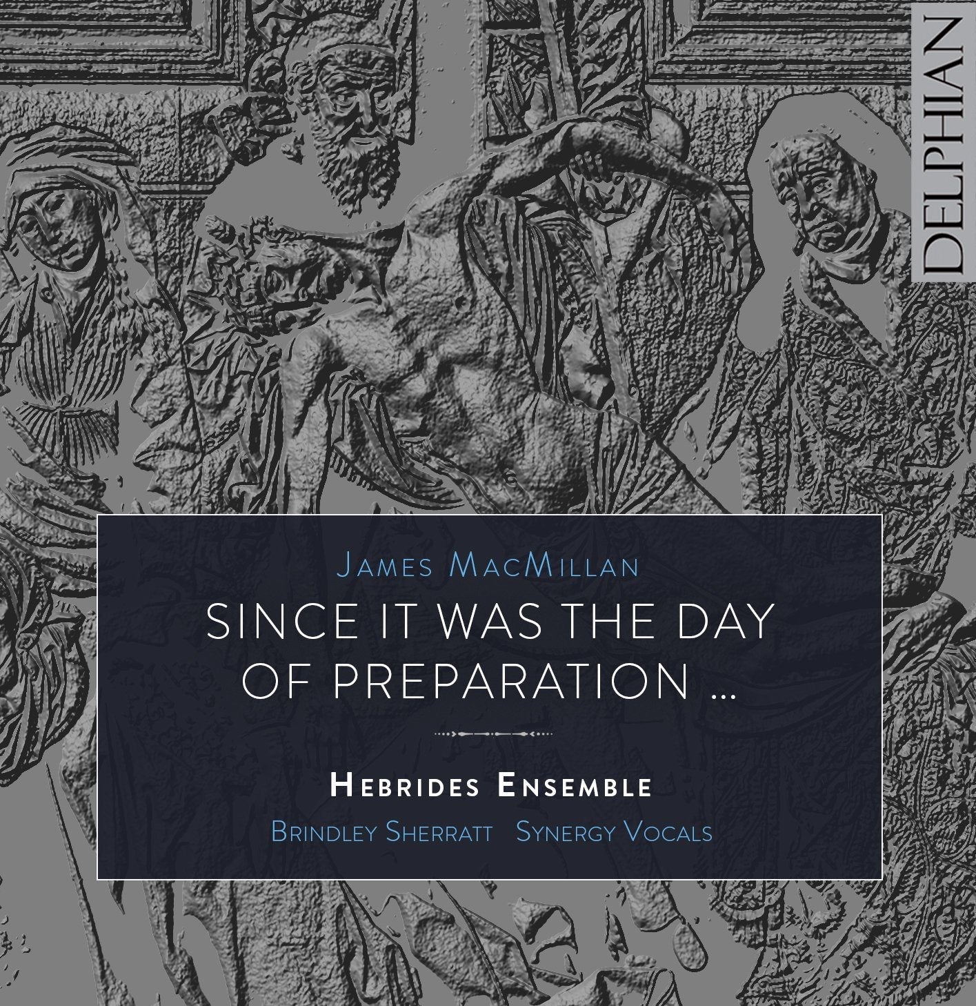 MacMillan: Since it was the Day of Preparation … - Hebrides Ensemble, Synergy Vocals, Brindley Sherratt