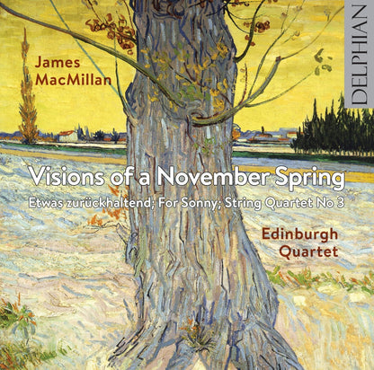 MacMillan: Visions of a November Spring - James MacMillan, Edinburgh Quartet