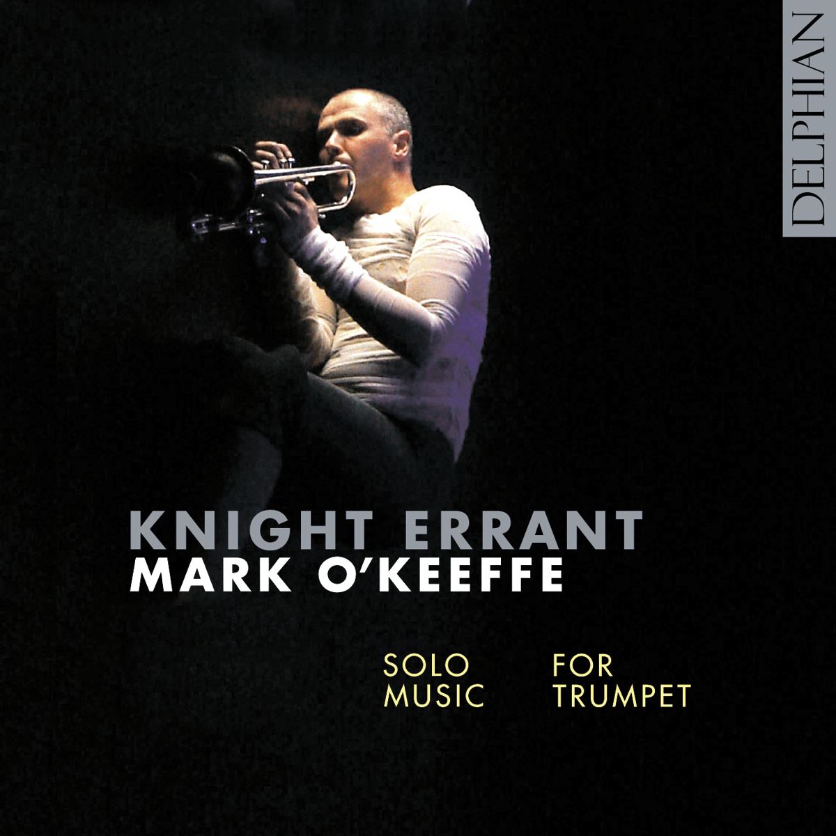 Knight Errant: Solo Music for Trumpet - Mark O'Keeffe