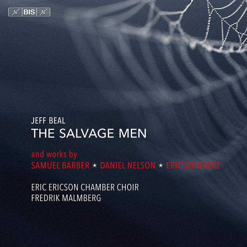 Beal: The Salvage Men And Works By Samuel Barber/Daniel Nelson/Eric Whitacre - Erik Erikson Chamber Choir