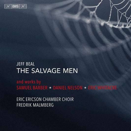 Beal: The Salvage Men And Works By Samuel Barber/Daniel Nelson/Eric Whitacre - Erik Erikson Chamber Choir