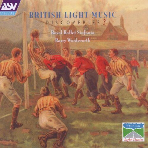 BRITISH LIGHT MUSIC DISCOVERIES 3 - Royal Ballet Sinfonia