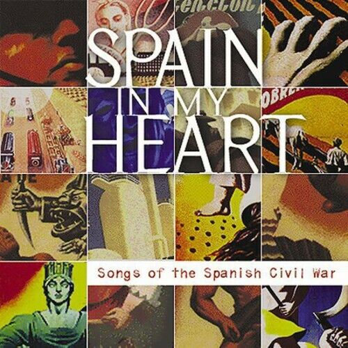 SPAIN IN MY HEART: Songs Of The Spanish Civil War