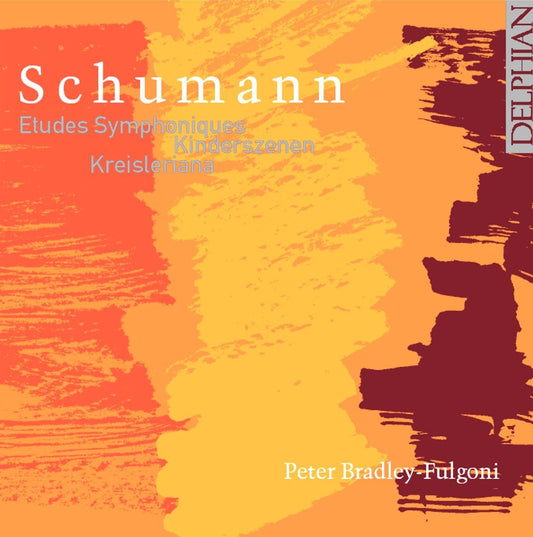 Schumann: Etudes symphoniques, Kreisleriana - Peter Bradley-Fulgoni
