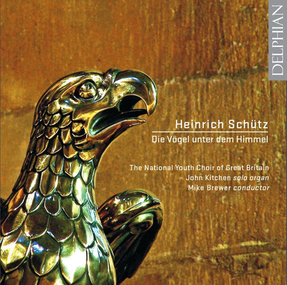 Schütz: Die Vögel unter dem Himmel (Sacred Choral Music) - National Youth Choir Of Great Britain