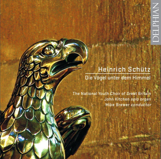 Schütz: Die Vögel unter dem Himmel (Sacred Choral Music) - National Youth Choir Of Great Britain